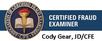 Cody Gear, JD/CFE - Certified Fraud Examiner